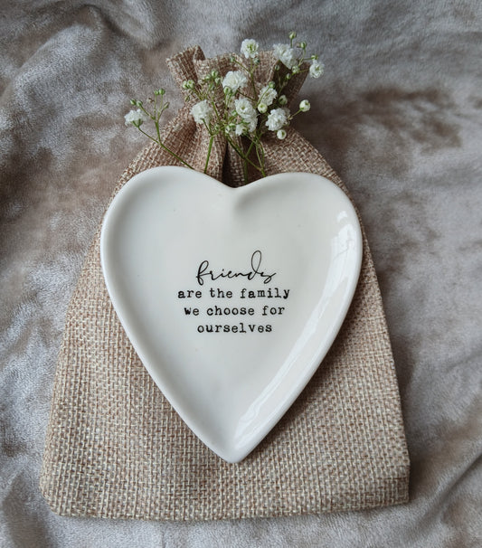 Friends Are the Family We Choose - Heart Trinket Dish